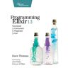 Dave Thomas Programming Elixir 1.3: Functional: Functional  > Concurrent  > Pragmatic  > Fun
