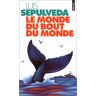 Luis Sepúlveda Monde Du Bout Du Monde (Le)
