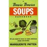 Marguerite Patten OBE Basics Basics Soups Handbook: All You Need To Know To Make Delicious Soups And Broths (Basic Basics)