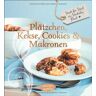 Plätzchen, Kekse, Cookies Und Makronen: Stück Für Stück Ein Stückchen Glück (Feines Teegebäck)