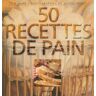 Tom Jaine 50 Recettes De Pain (100 Sauces Et Recettes)