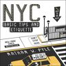 Pyle, Nathan W. Nyc Basic Tips And Etiquette