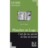 Plancher En Loge : L'Art De Ne Savoir Ni Lire Ni Ecrire