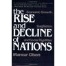 Mancur Olson The Rise And Decline Of Nations: Economic Growth, Stagflation And Social Rigidities