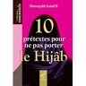 10 Prétextes Pour Ne Pas Porter Le Hijab