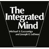 Gazzaniga, Michael S. The Integrated Mind