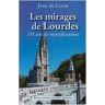 Jean de Levat Les Mirages De Lourdes