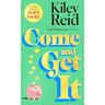 Kiley Reid Come And Get It: 'One Of 2024'S Hottest Reads'