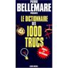 Pierre Bellemare Dictionnaire Des 1000 Trucs (Le) (Vie Quotidienne - Documentation)