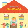 Bienvenue Dans Ma Maison (Petites Maisons, 1)