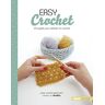 Easy Crochet : 20 Projets Pour Débuter En Crochet