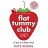 Kate Adams The Flat Tummy Club Diet: 21 Days To A Flatter Tummy