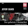 Jeffery Deaver Der Gehetzte Uhrmacher. Serienmorde Mit Präzision, 6 Cds