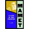 David Mamet Life In The Theatre: A Play (Mamet, David)