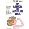 Paule Vani Astuces De Madame Truc (Les) (Vie Quotidienne - Documentation)