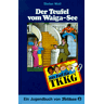 Ein Fall Für Tkkg, Bd.47, Der Teufel Vom Waiga-See