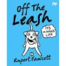 Rupert Fawcett Off The Leash: It'S A Dog'S Life