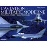 Robert Jackson L'Aviation Militaire Moderne : Evolution, Armes, Caractéristiques