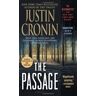 Justin Cronin The Passage: A Novel (Book One Of The Passage Trilogy)