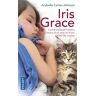 Iris Grace : La Petite Fille Qui S'Ouvrit Au Monde Grâce À Un Chat