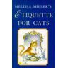 Melissa Miller'S Etiquette For Cats