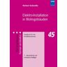 Herbert Schmolke Elektro-Installation In Wohngebäuden: Handbuch Für Die Installationspraxis