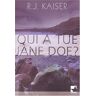 Kaiser, R. J. Qui A Tué Jane Doe ?