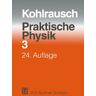 F. Kohlrausch Praktische Physik, 3 Bde., Bd.3