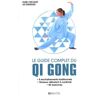 Le Guide Complet Du Qi Gong