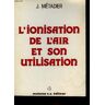 J.METADIER L'Ionisation De L'Air Et Son Utilisation