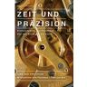 Kieselbach, Ralf J. F. Zeit Und Präzision: Armbanduhren Aus Pforzheim. Von Den Anfängen Bis Heute.