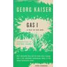 Georg Kaiser Gas One: A Play