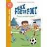 Max Fou De Foot : Tous Ensemble !