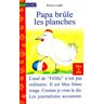 Pierre Louki Papa Brûle Les Planches (Kid 6-9 Ans)