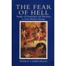 Piero Camporesi The Fear Of Hell: Images Of Damnation And Salvation In Early Modern Europe