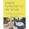 Gruber, Peter Franz Lineare Funktionen Für Die Schule: Mit Funktionen Allgemeiner Teil