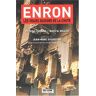 Miller, Ross M. Enron. Les Vraies Raisons De La Chute