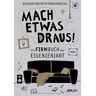 Wilhelm Krautwaschl Mach Etwas Draus!: Ein Firmbuch Der Eigen(En) Art