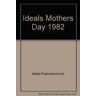 Ideals Mothers Day, 1982 (Ideals Mother'S Day)