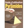Stéphane Crussol Guide D'Utilisation Des Pyramides