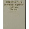 Olivier Deloignon Impressions: Imprimeur Imprimer Empreintes Formes