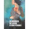 24 Heures De La Vie D'Une Femme