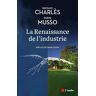Charles Bernard La Renaissance De L'Industrie - Dialogue Entre Un Industriel: Dialogue Entre Un Industriel Et Un Philosophe