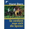 Horst Stern So Verdient Man Sich Die Sporen