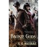 Aguirre, A. A. Bronze Gods (An Apparatus Infernum Novel)