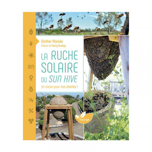 Editions de Terran La ruche solaire, un cocon pour nos abeilles !