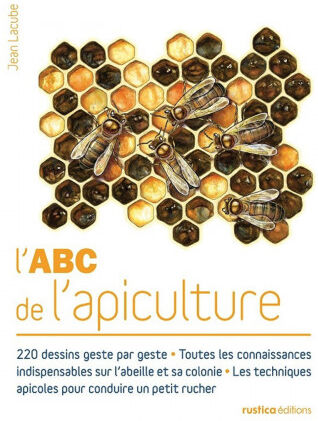 Editions Rustica L'ABC de l'apiculture, de Jean Lacube