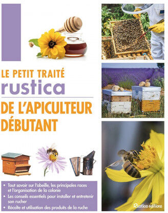 Editions Rustica Le petit traité Rustica de l'apiculteur débutant