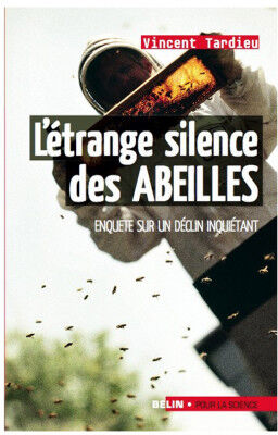 Editions Belin L'étrange silence des abeilles : Enquête sur un déclin inquiétant