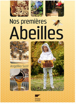 Editions Delachaux et Niestlé - 130 ans de livres nature Nos premières Abeilles